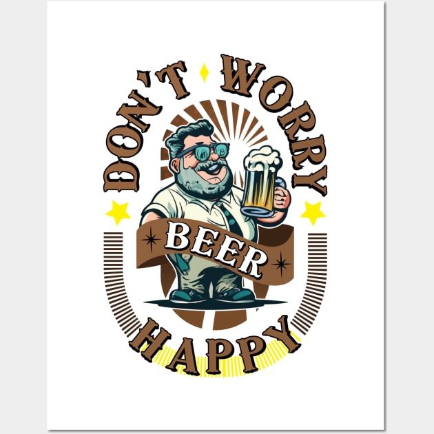 Don't worry beer happy Wall Art by glycediab